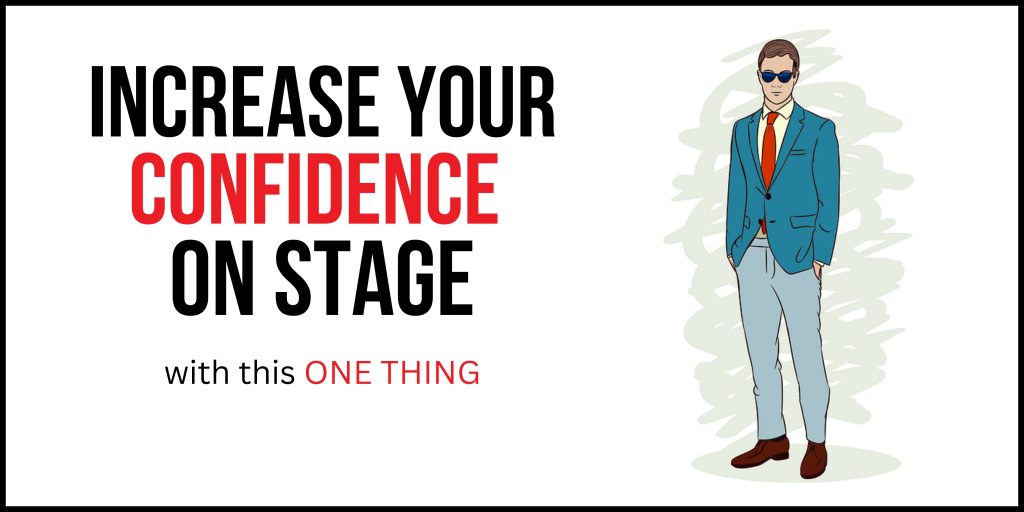 A quick tip to increase your confidence on stage
