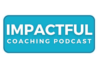 Impactful Coaching Podcast